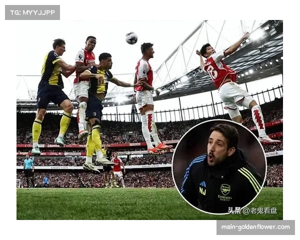 阿森纳定位球教练若弗尔受关注，定位球成争冠关键因素